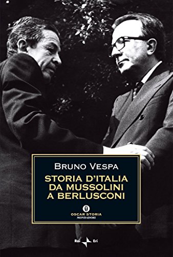 Storia d’Italia da Mussolini a Berlusconi di Bruno Vespa