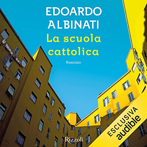 la scuola cattolica di Edoardo Albinati